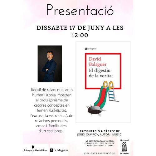 Presentació del llibre: "El digestiu de la veritat" de David Balaguer. Presentació a càrrec de Jordi Campoy , autor i músic.